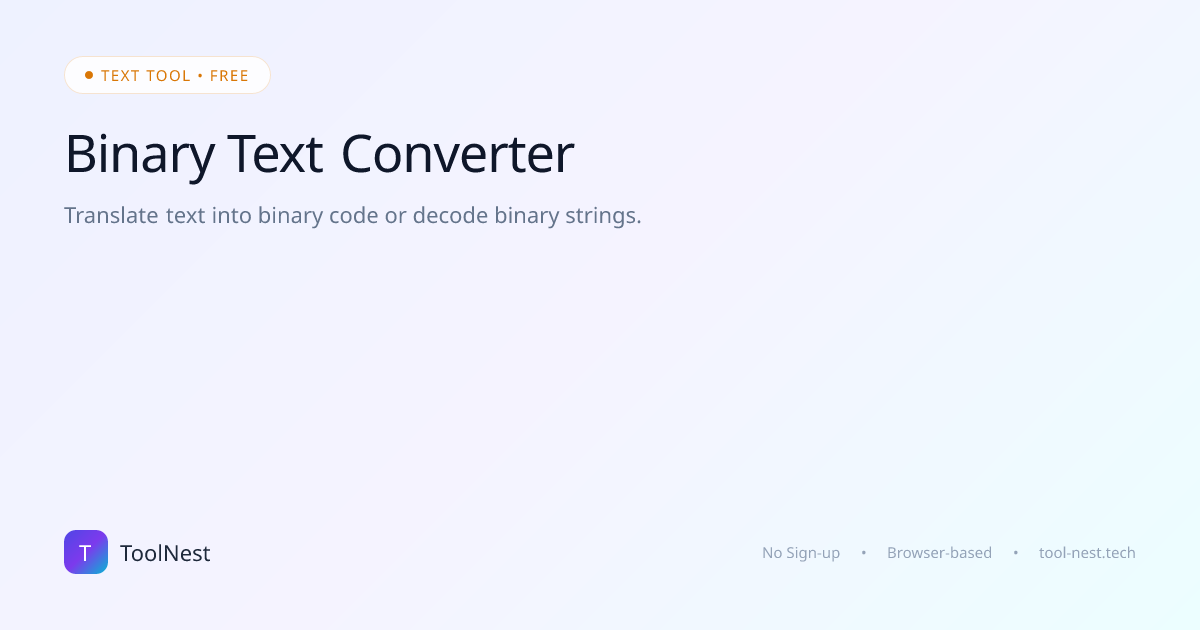 Free Binary Text Converter Online — Fast & Secure | ToolNest