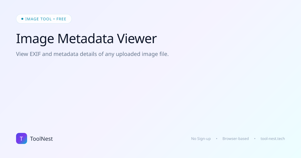 Free Image Metadata Viewer Online — Fast & Secure | ToolNest