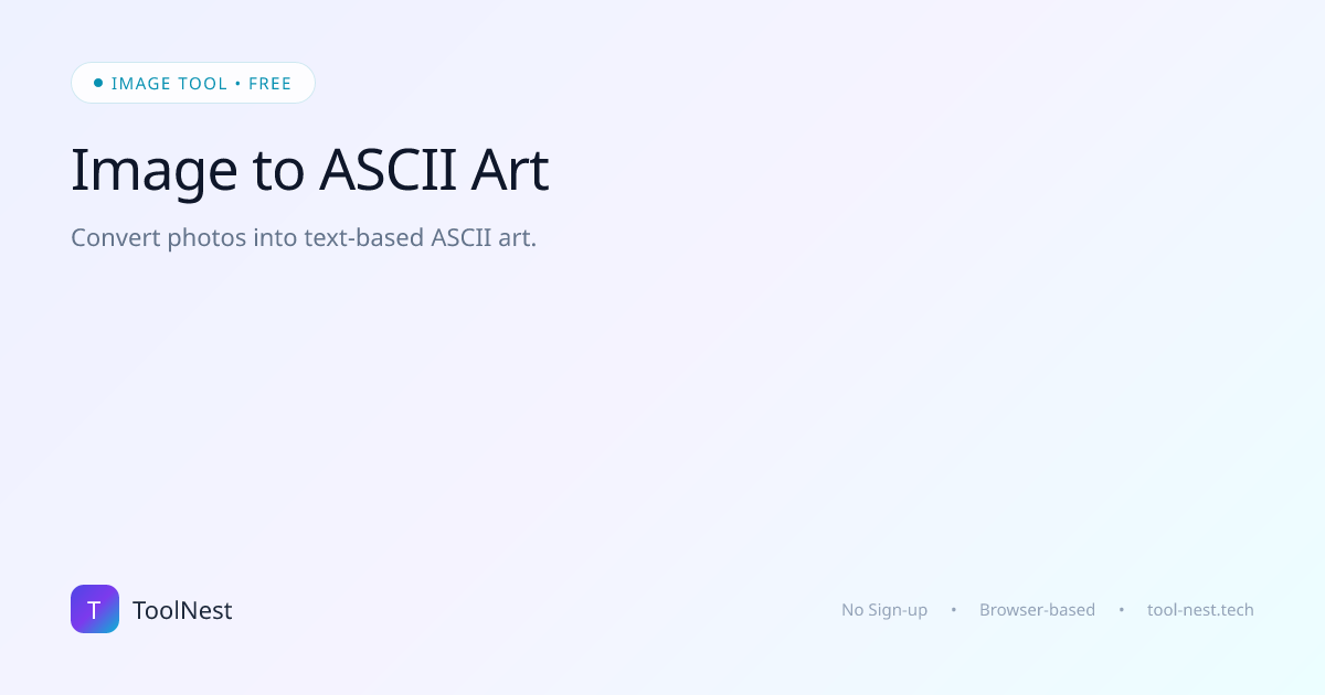 Free Image to ASCII Art Online — Fast & Secure | ToolNest