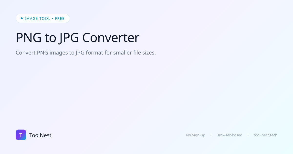Free PNG to JPG Converter Online — Fast & Secure | ToolNest