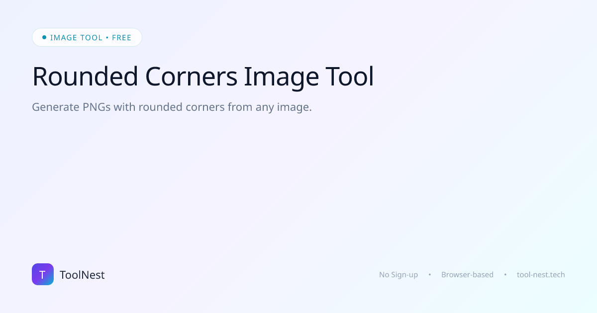 Free Rounded Corners Image Tool Online — Fast & Secure | ToolNest